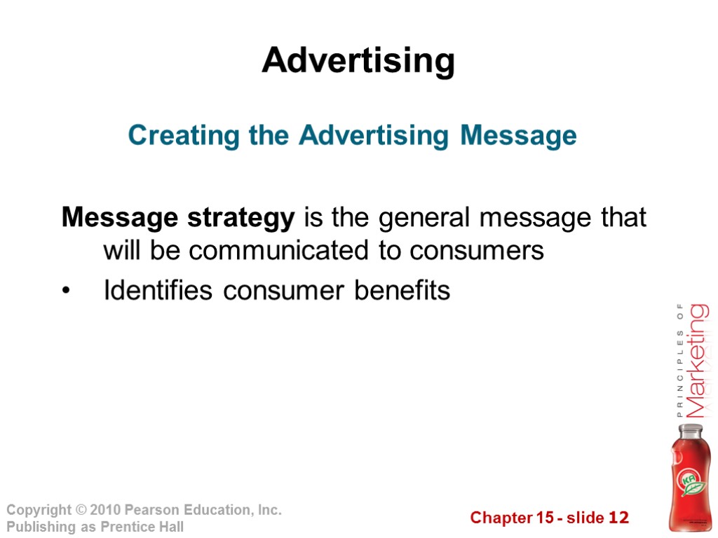 Advertising Message strategy is the general message that will be communicated to consumers Identifies